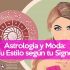Astrología y Moda tu estilo y tu signo