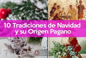 Tradiciones de Navidad y su Orígen pagano